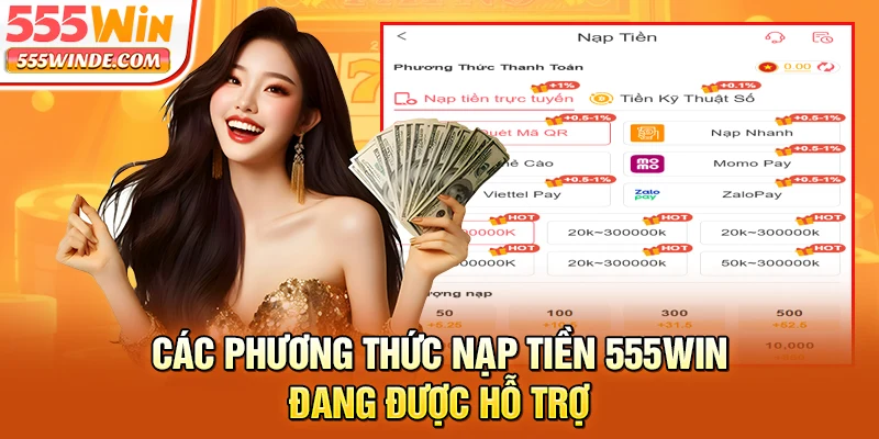 Các phương thức nạp tiền 555win đang được hỗ trợ