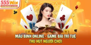 Mậu Binh Online - Game Bài Trí Tuệ Thu Hút Người Chơi