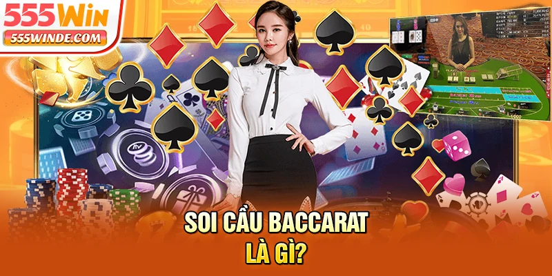 Soi cầu Baccarat là gì